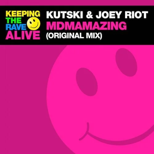 Kutski &amp; Joey Riot - MDMAmazing [KTRAR004]