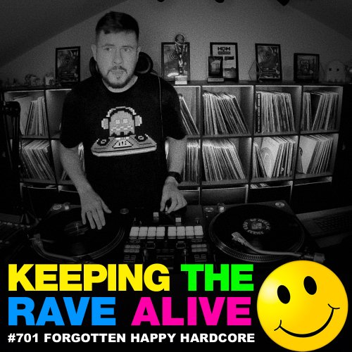 KTRA Episode 701: Forgotten Happy Hardcore!