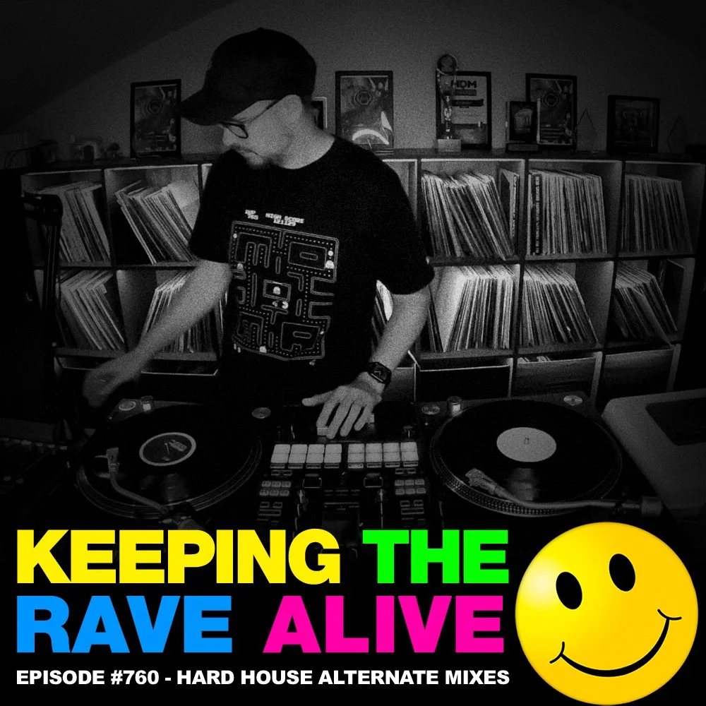 KTRA Episode 760: Alternate Hard House Mixes!