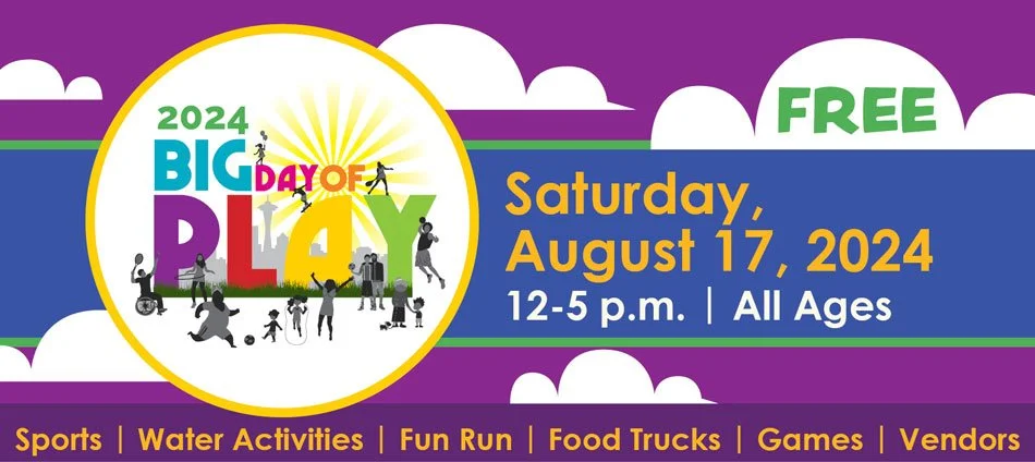 Banner with Big Day of Play Logo. Free Event on Saturday August 17 2024 from 12-5 pm. All Ages. Sports, Water Activities, Fun Run, Food Trucks, Games, Vendors.