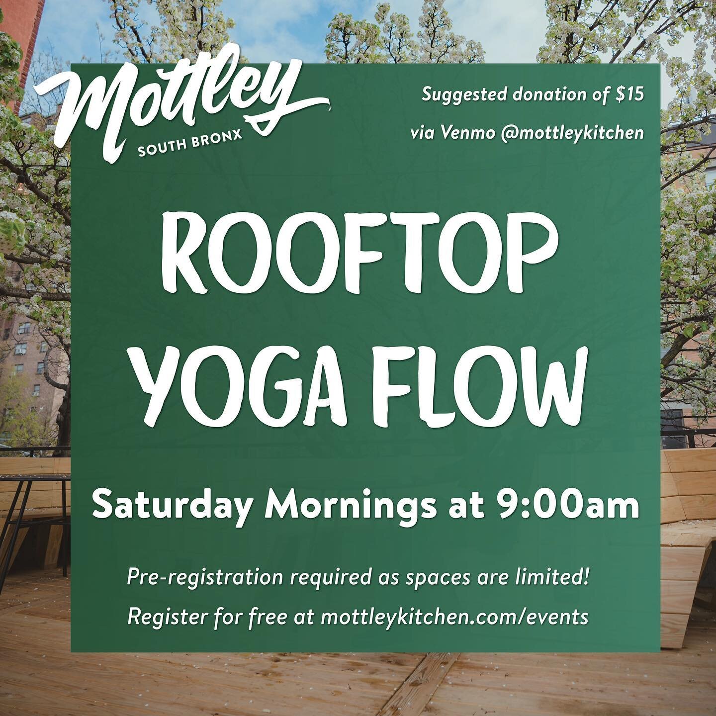 YOGA IS BACK 🙌

Come flow with the Mottley Crew for&nbsp;Saturday Morning Rooftop Yoga. Join Ora Kemp (RYT-500) at 9:00am all summer long as she guides us through a 60-minute open-level vinyassa&nbsp;class. The flow is donation-based and designed fo