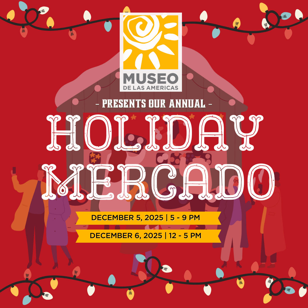 FIRST FRIDAY: HOLIDAY MERCADO at Museo de las Americas