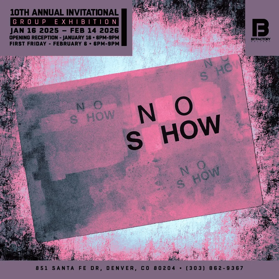 No Show 10: An Annual Invitational at Bitfactory Gallery