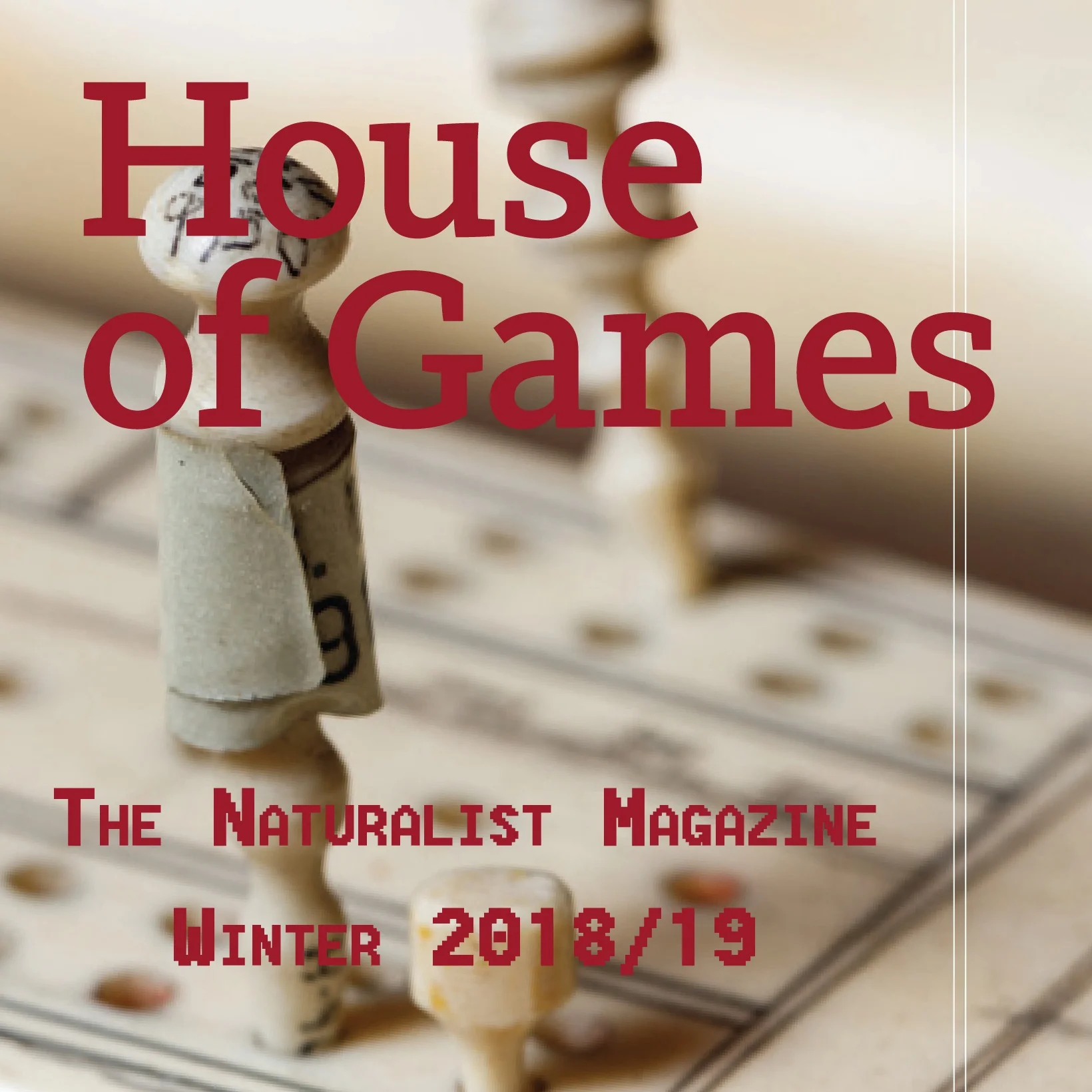 House of Games: The Naturalist Magazine Winter 2018/19