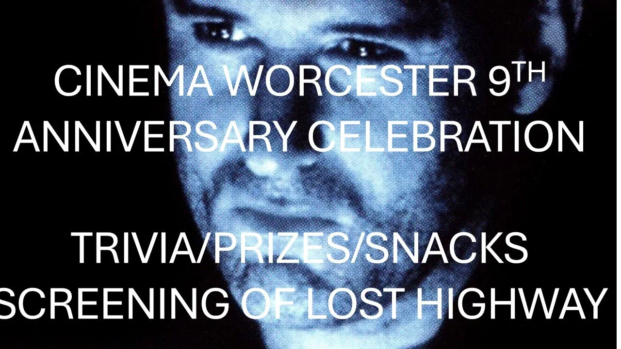 Cinema Worcester 9th Anniversary Celebration - Lost Highw