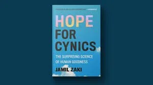 In ‘Hope for Cynics,’ Researcher Explores How Seeing the Good in Others is Good For You