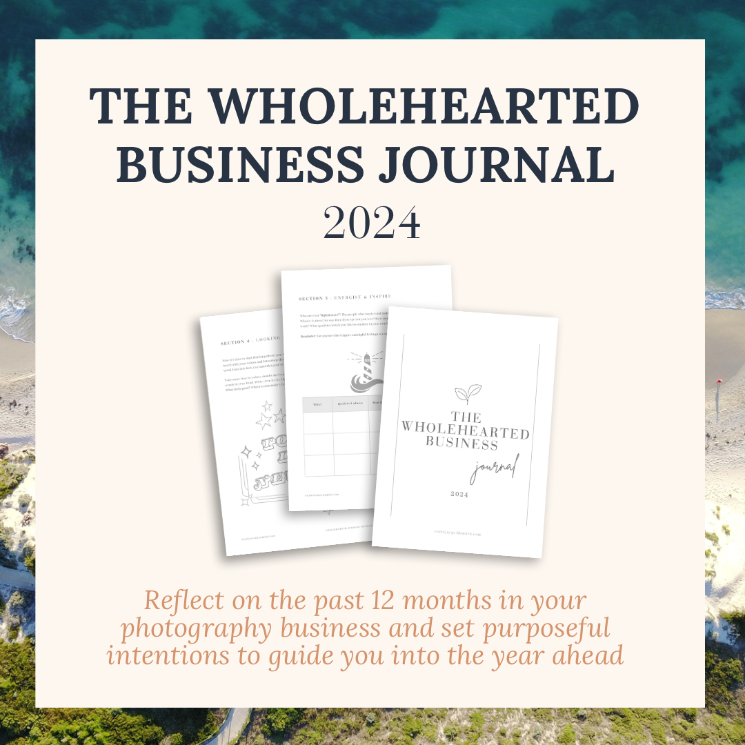 The Wholehearted Business Journal 2024 : Reflect on the past 12 months in your photography business and plan for an intentional year ahead