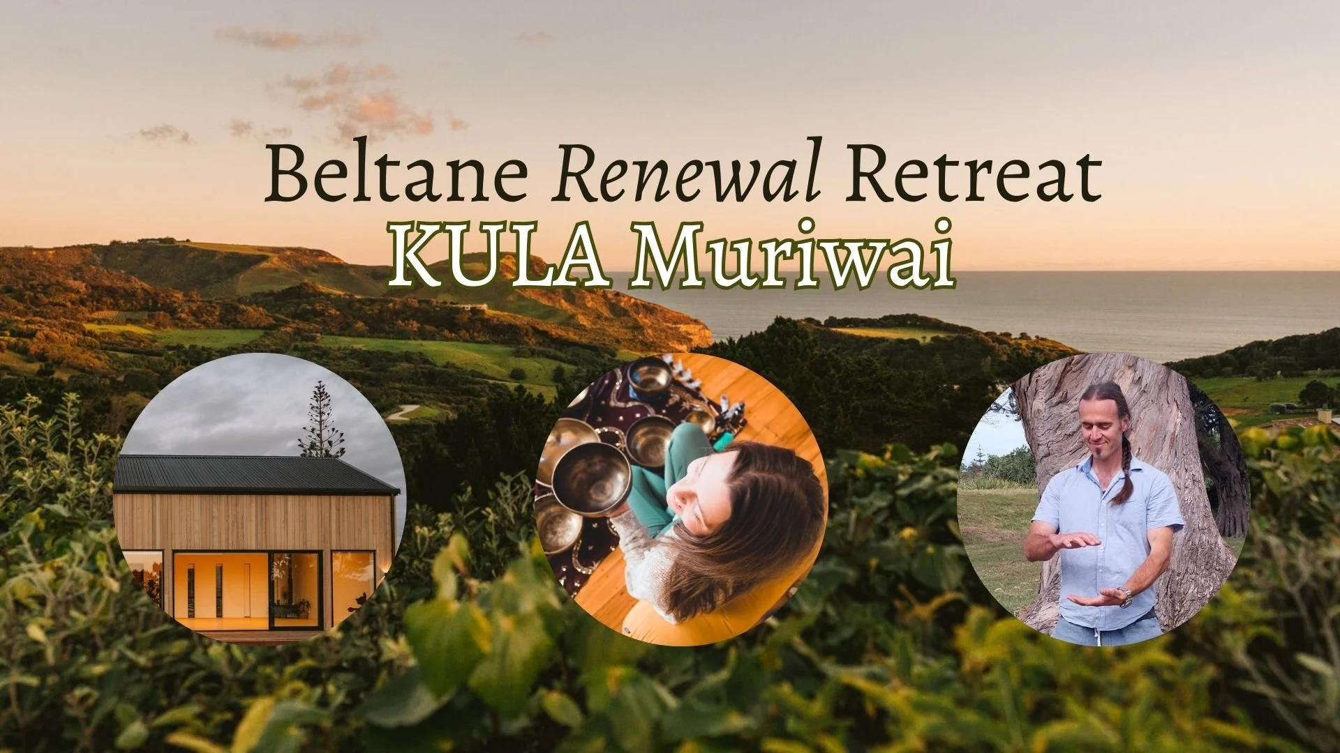 Beltane Renewal Retreat, KULA Muriwai
