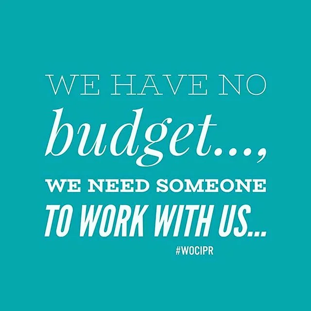 You have no budget but you need a publicist to work with you without charge since you're the next best thing. You need a budget for PR.....PERIOD‼️ We do not work off the trust that you just might blow up one day. In any case if it&rsquo;s  something