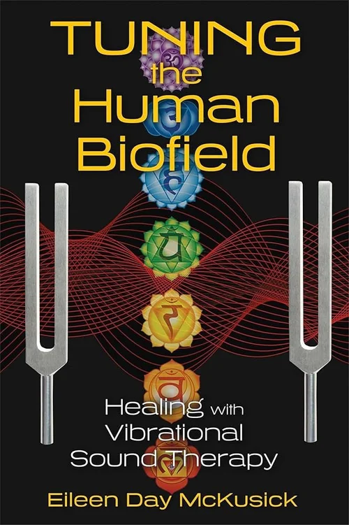 Tuning the Human Biofield by Eileen Day McKusick