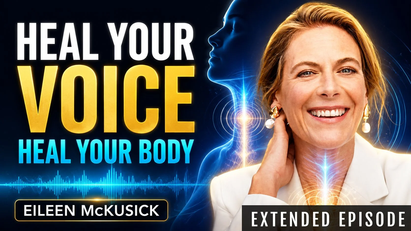 Eileen McKusick: Why Healing Your Voice Heals Your Body (Sonic Anatomy Explained) - (PLUS)