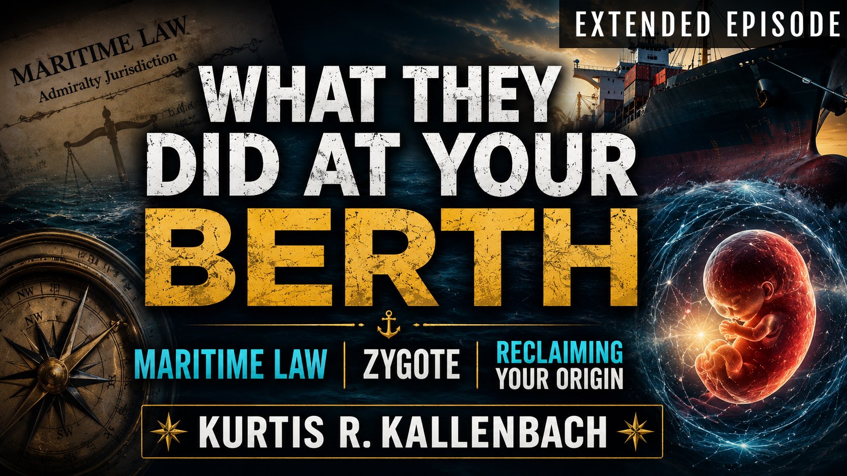 Kurtis R. Kallenbach: What They Did at Your Berth — Maritime Law, Zygote &amp; Reclaiming Your Origin (PLUS)