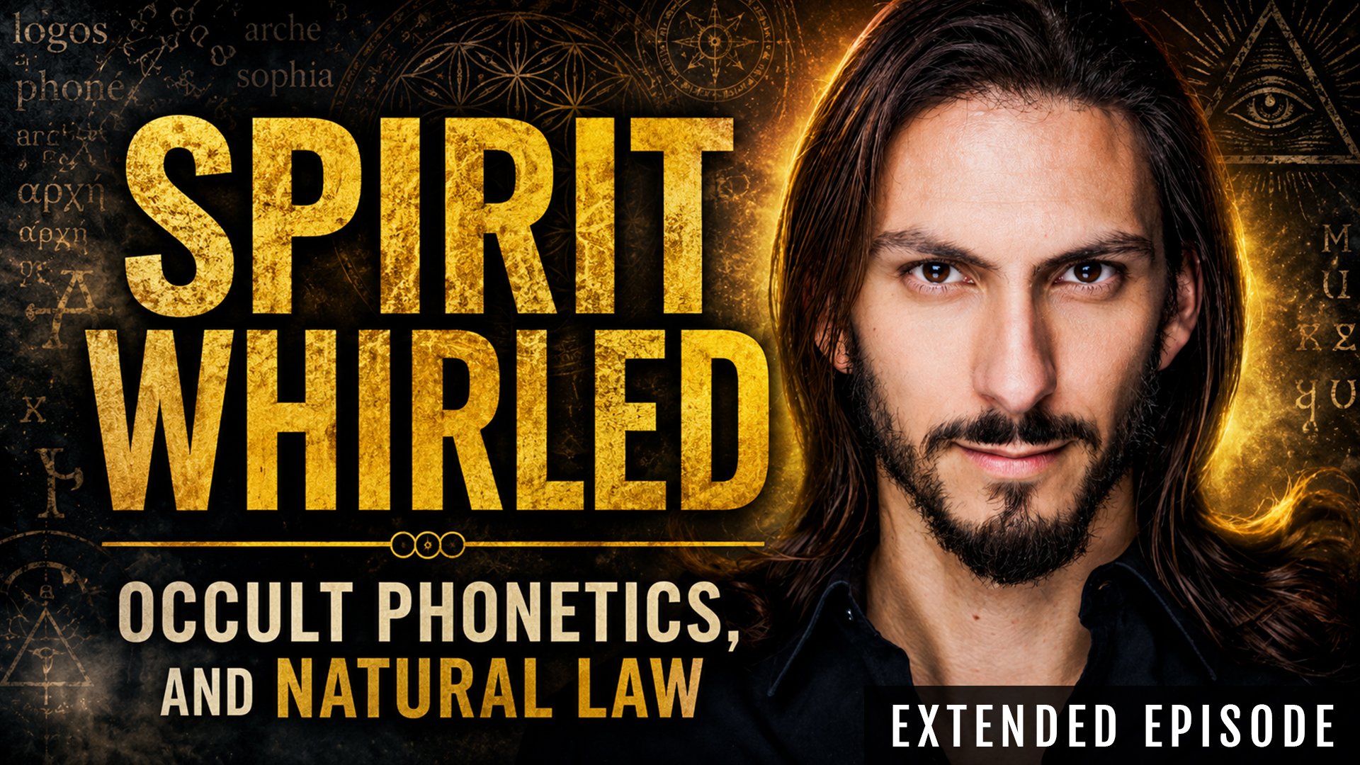 Dylan Saccoccio: Spirit Whirled, Occult Phonetics, and Natural Law (PLUS)