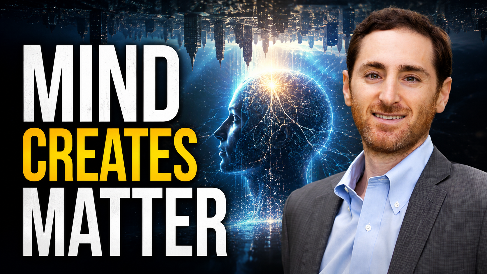 Mark Gober | An End To Upside Down Thinking: Why Consciousness Matters to Science &amp; Medicine