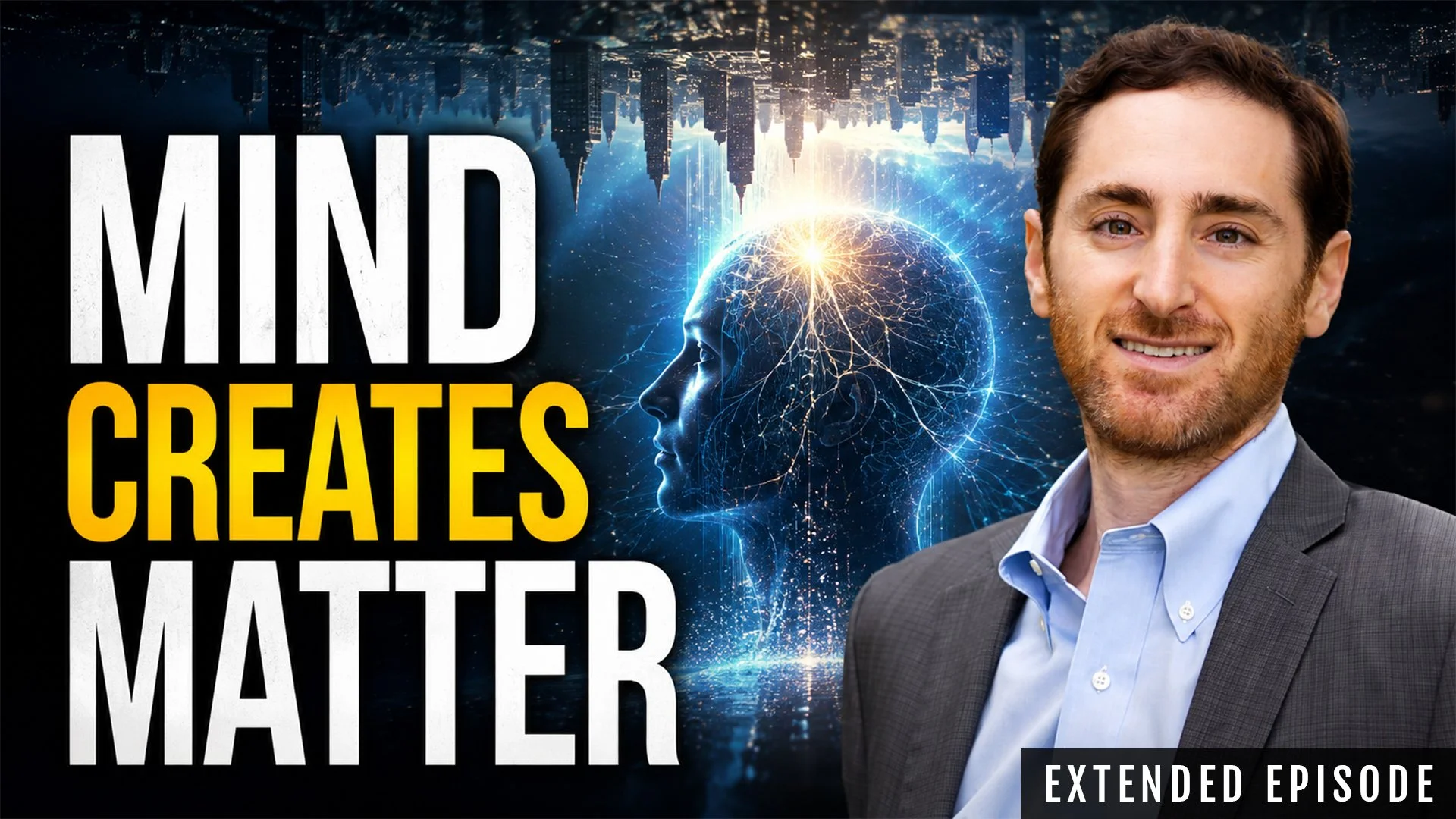 Science is Upside Down: The Evidence That Mind Creates Matter with Mark Gober (PLUS)