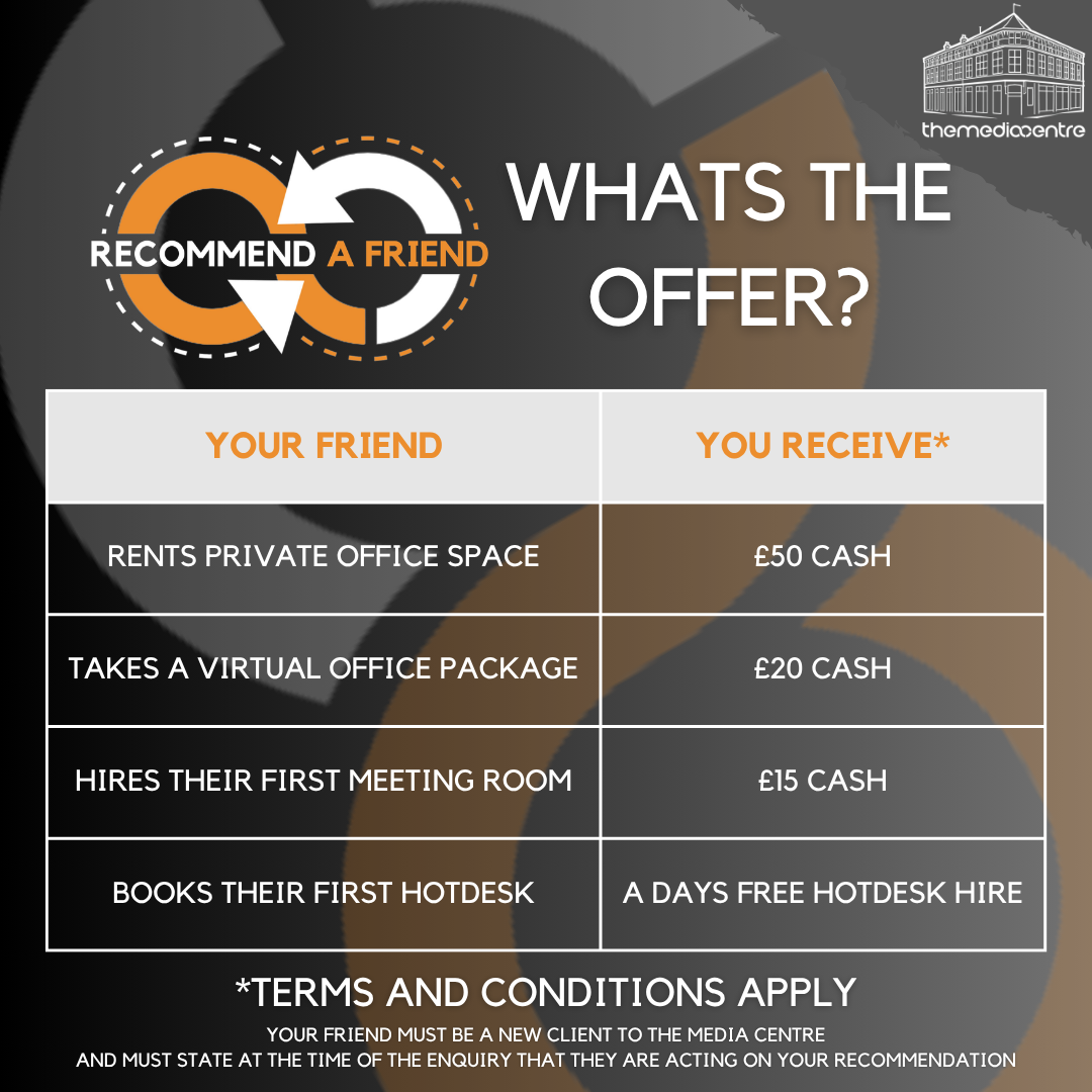 Recommend A Friend Offer (2) at The Media Centre Huddersfield. Office Rental, Co-working, Meeting Room Hire, Virtual Offices.png