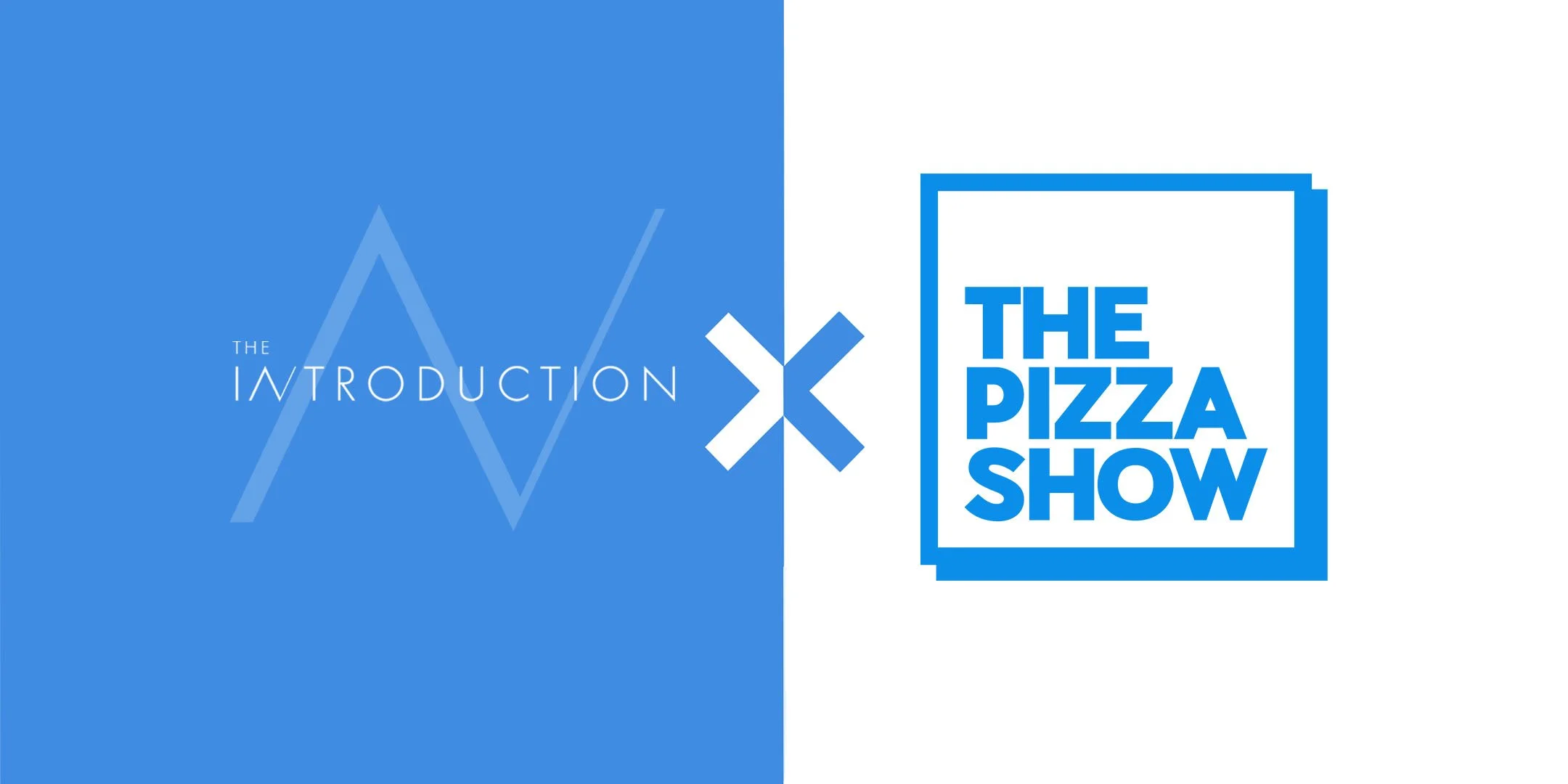 The Introduction x The Pizza Show
