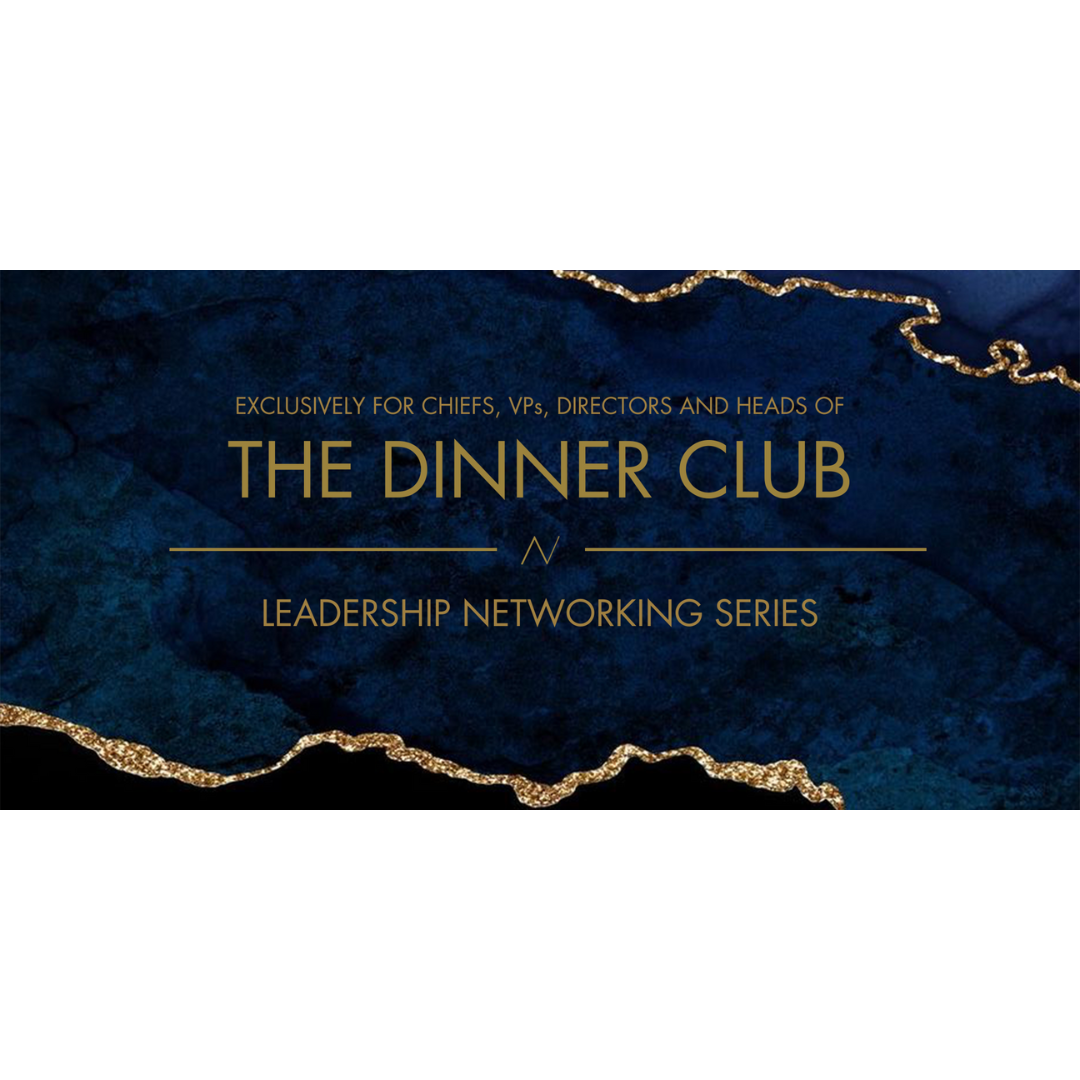 The Dinner Club x Leadership Networking Series
