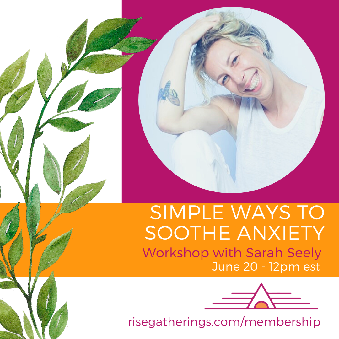 Simple Ways to Soothe Anxiety with RISE GATHERINGS