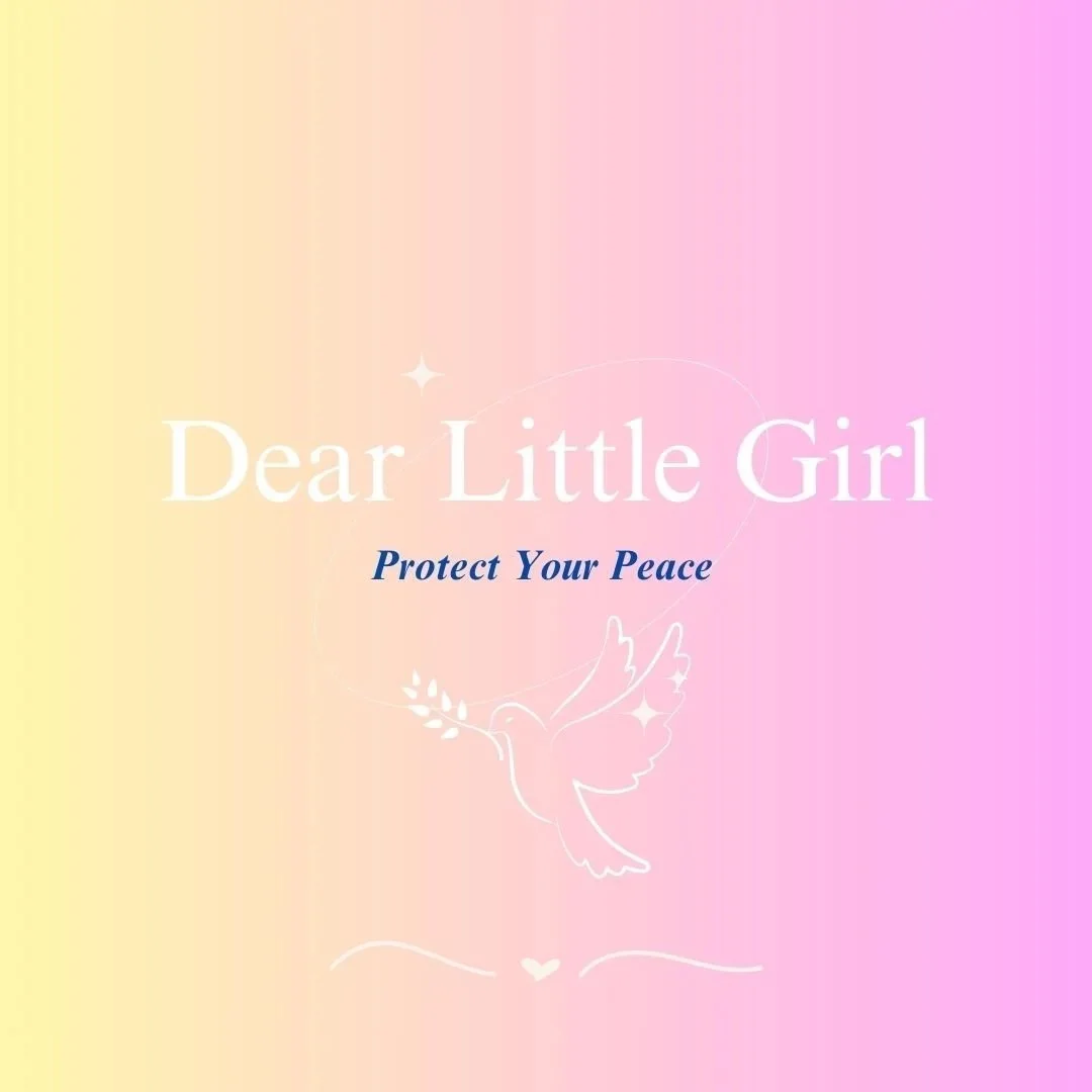 Dear Little Girl…Protect Your Peace