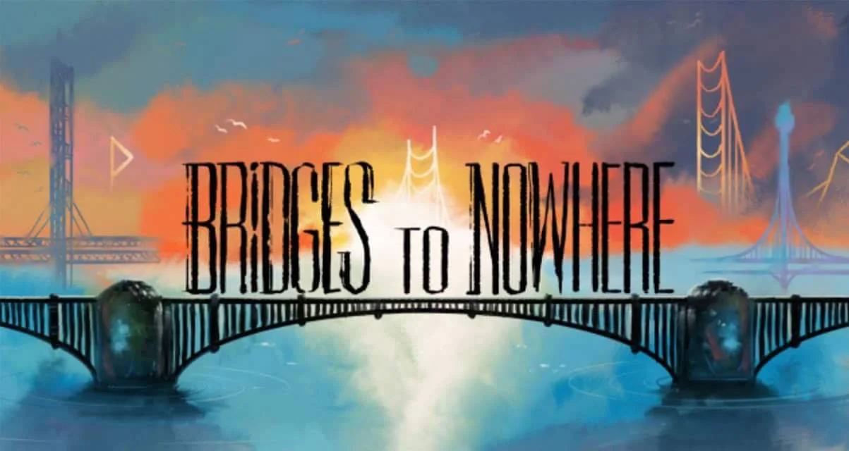 Bridges to Nowhere.jpg
