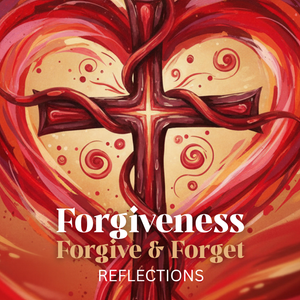 Forgiveness%2C+Reflections++Forgive+and+Forget+.webp