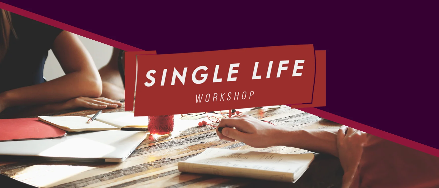 Single life workshop header.jpg