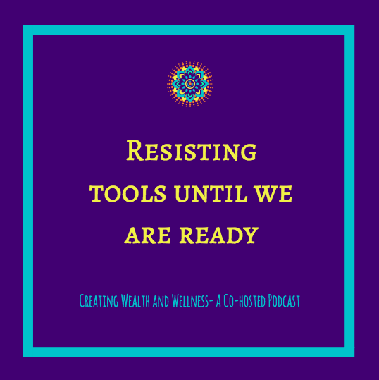 Resisting Tools Until we are Ready
