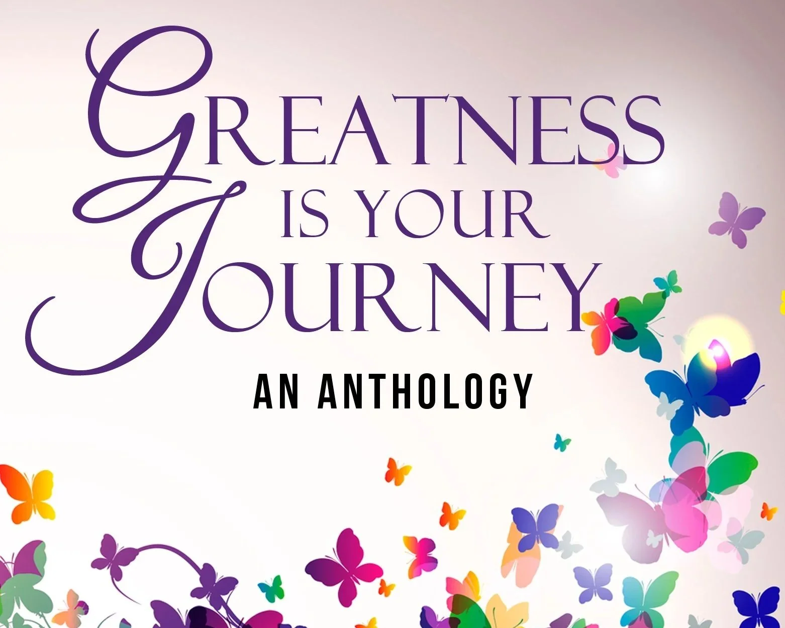 Greatness is Your Jouney - Anthology