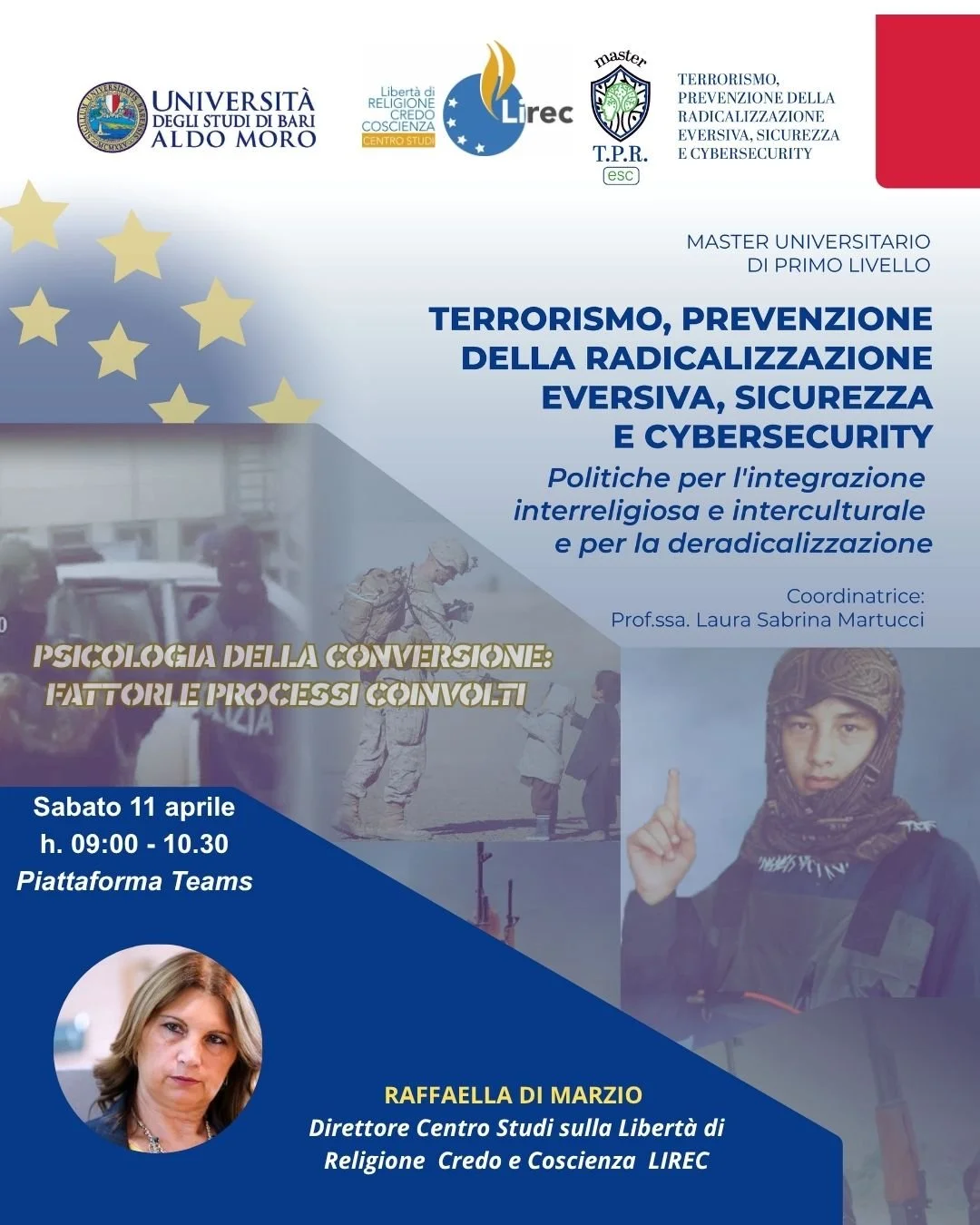 LEZIONE: PSICOLOGIA DELLA CONVERSIONE: FATTORI E PROCESSI COINVOLTI. MASTER UNIVERSITA' DI BARI IN TERRORISMO, PREVENZIONE DELLA RADICALIZZAZIONE SICUREZZA E CYBERSECURITY