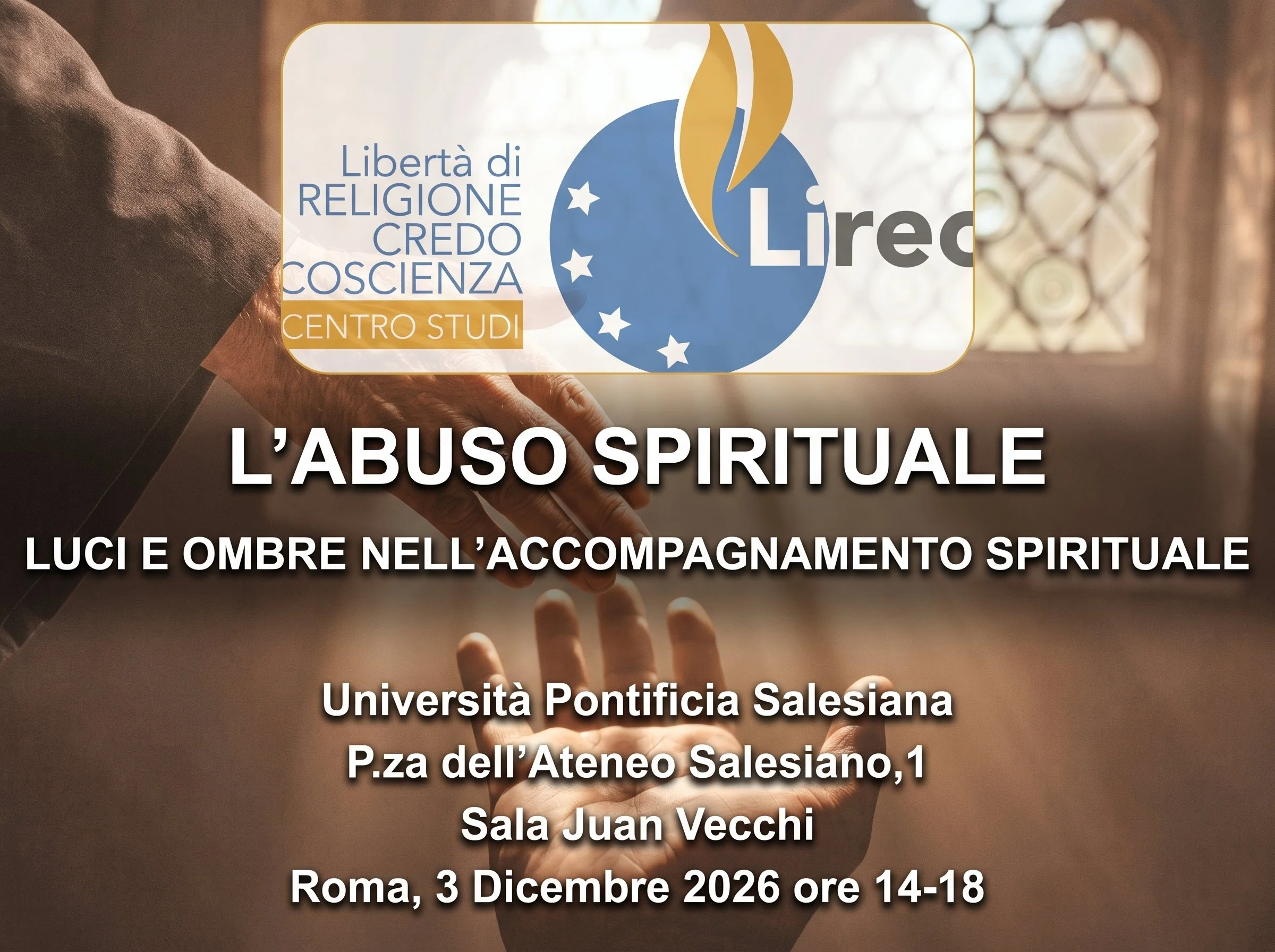 LIREC ORGANIZZA CONVEGNO: L' ABUSO SPIRITUALE. LUCI E OMBRE NELL'ACCOMPAGNAMENTO SPIRITUALE