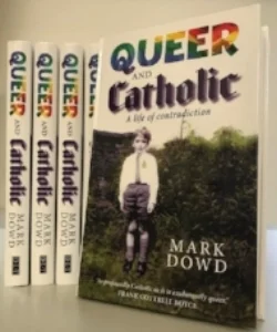 Queer and Catholic by Mark Dowd
