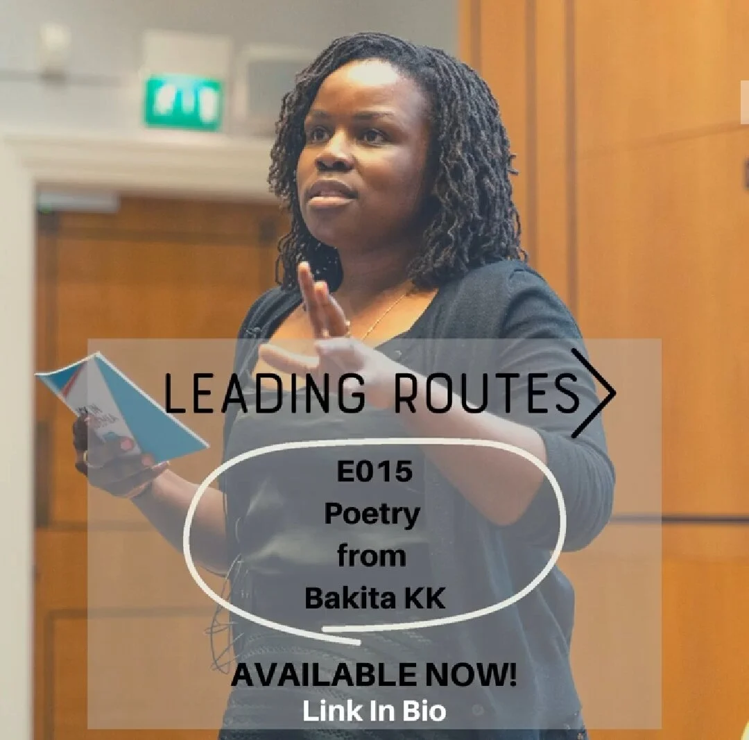 E015 The Leading Routes Podcast: Black in Academia Live 2019 (BAKITA:KK performance)
