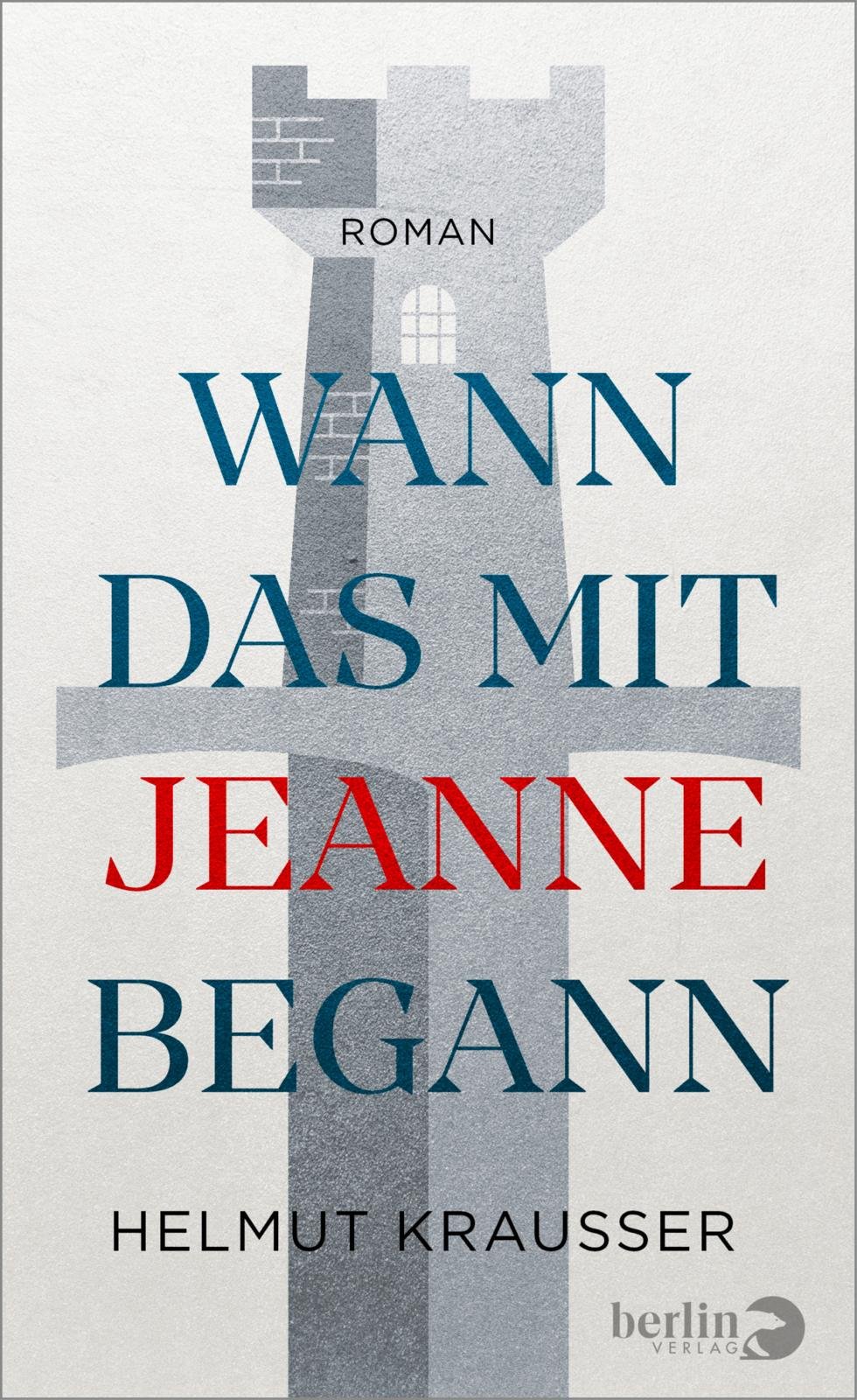 Helmut Krausser, Wie das mit Jeanne begann.jpg