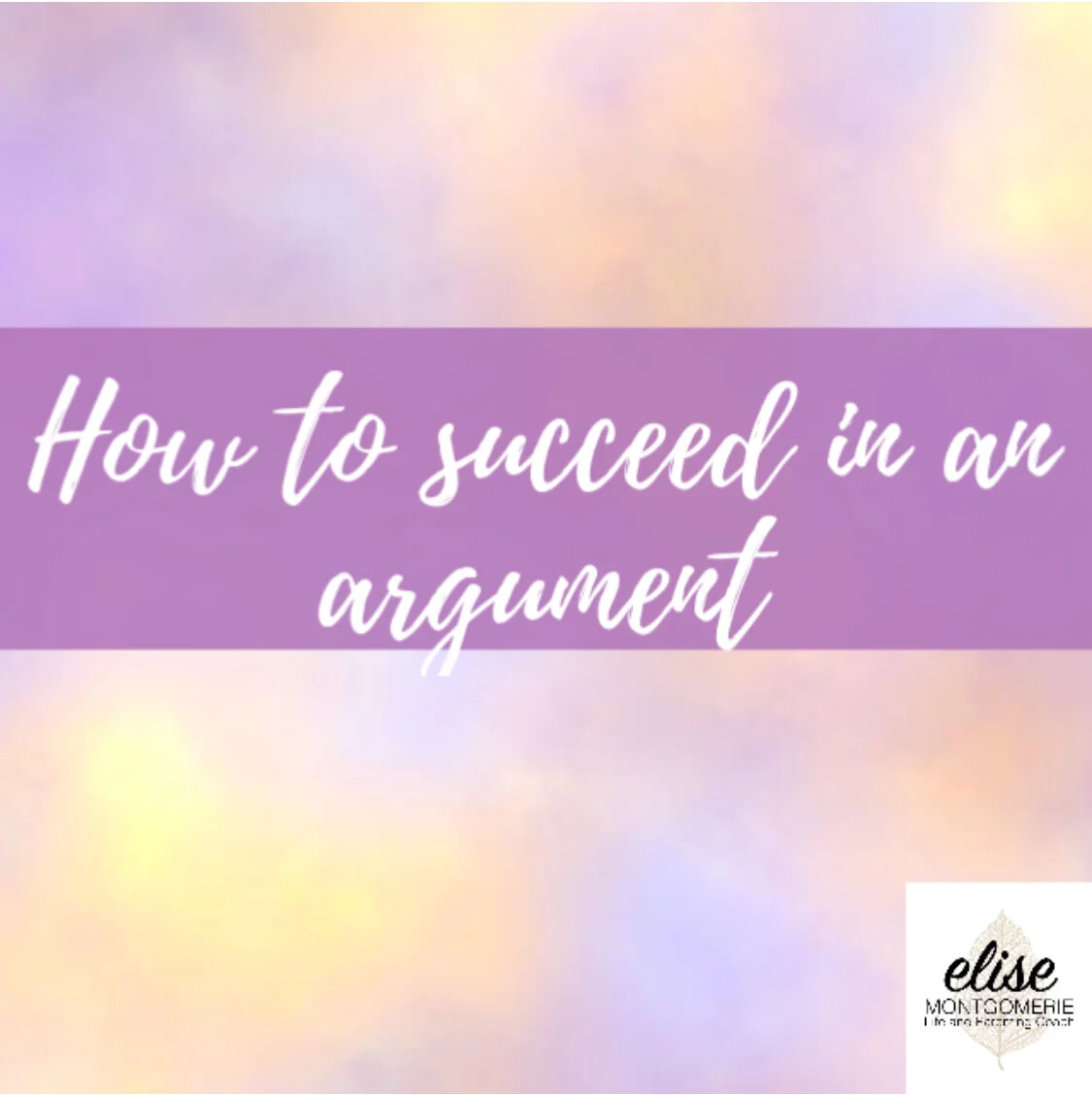 How to succeed in an argument.