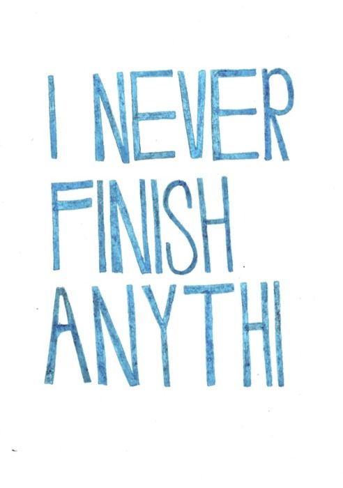 never finish.jpg