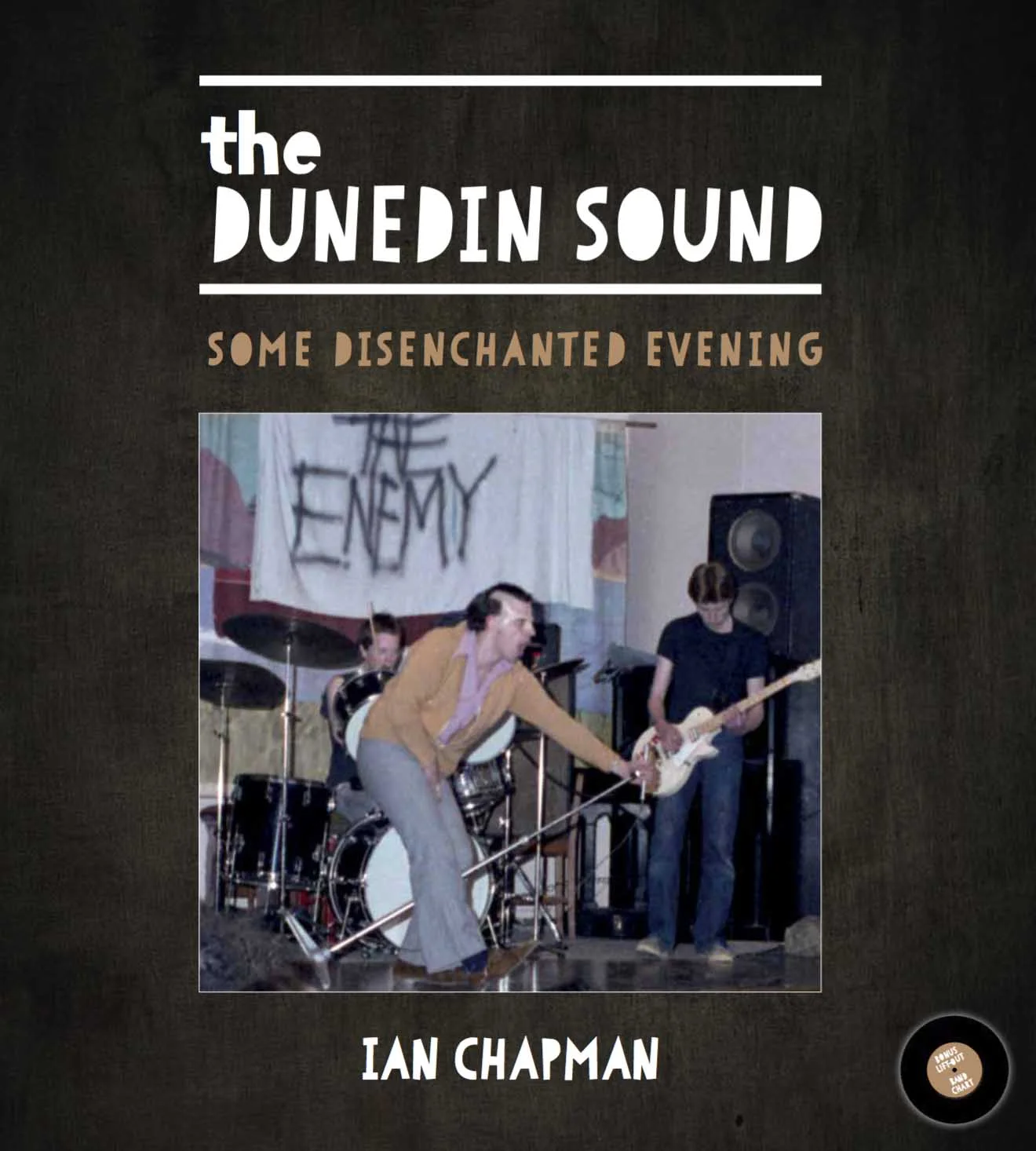 The Dunedin Sound: Some Disenchanted Evening - By Dr Ian Chapman (Bateman Publishing)