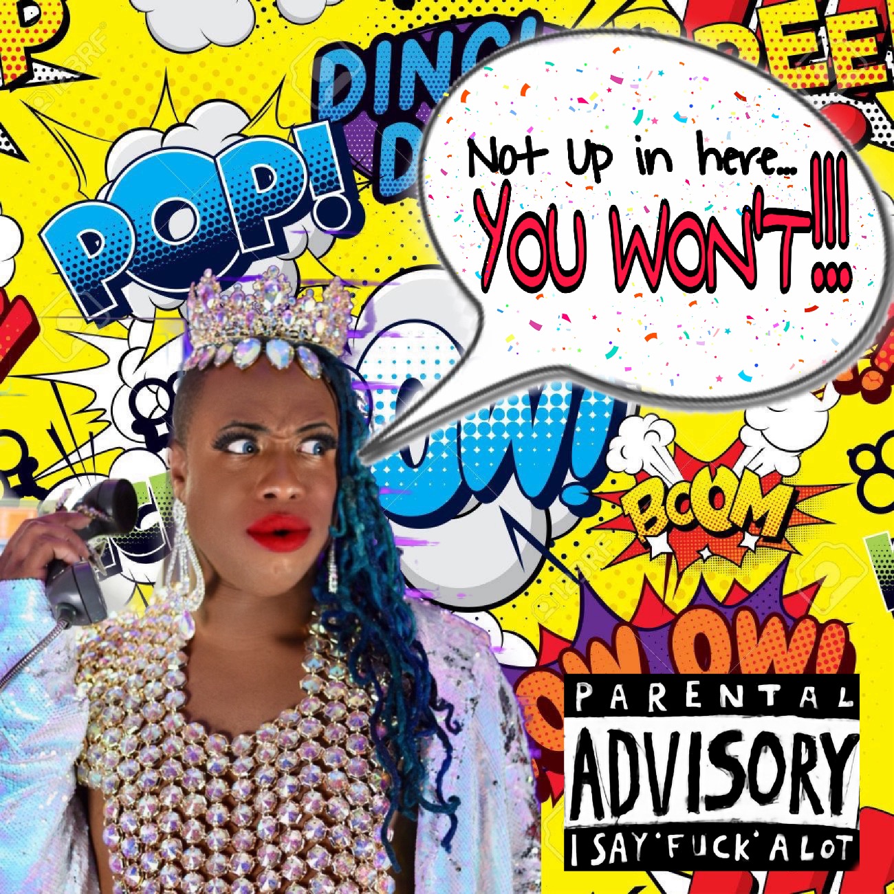 Not Up In Here You Won't!