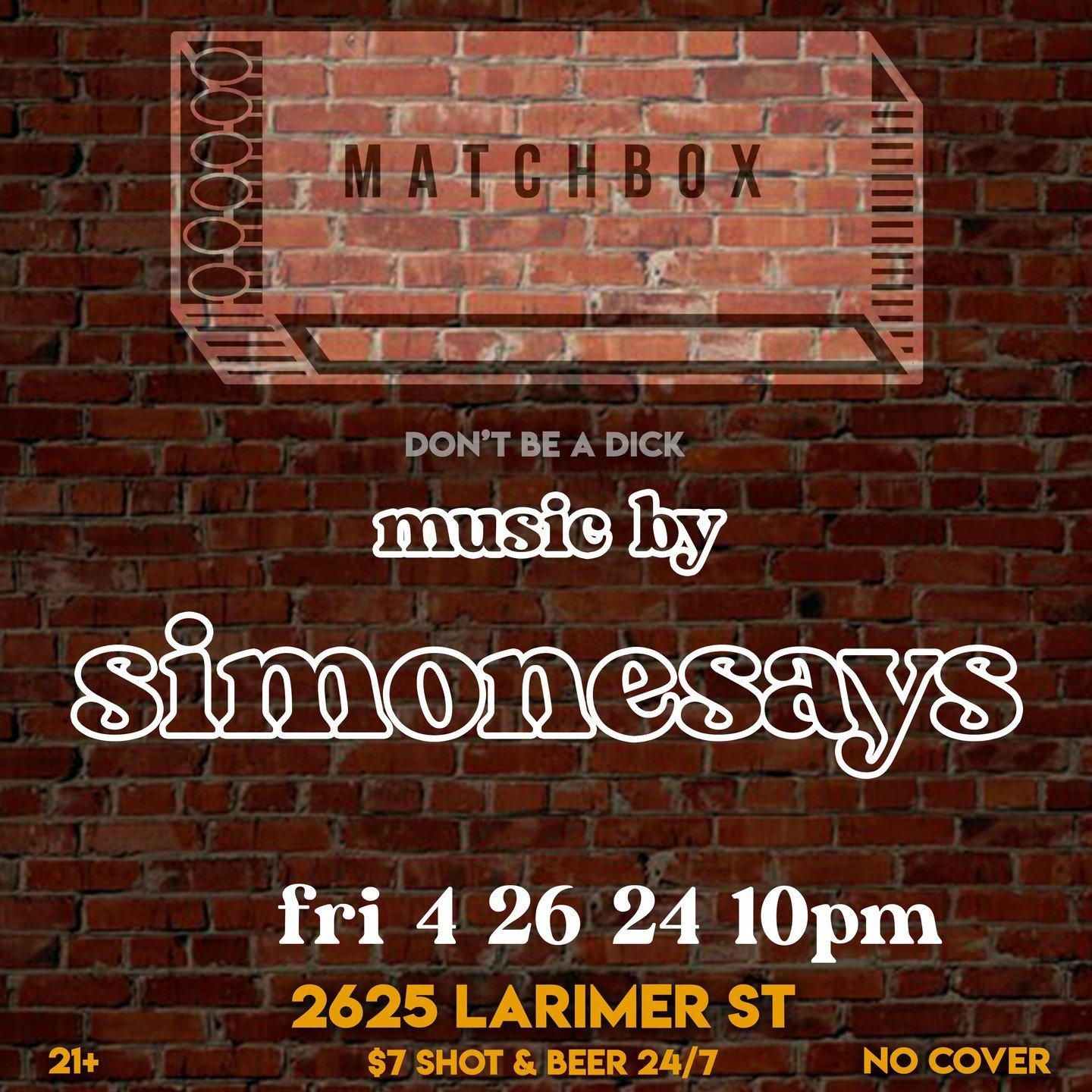 @djsimonesays you better be at @thematchboxdenver 4.26 10pm 

#dontbeadick #matchboxdenver #thematchbox #barsrino #denverdj #denverbars 

#denvernightlife #denver #denvercolorado #denvermusic #denverdj #denvermusicscene #denverparty #denverevents #de