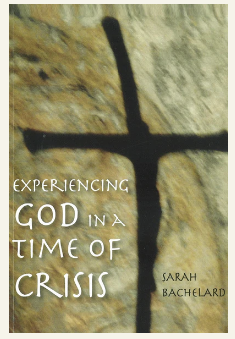Experiencing God in a Time of Crisis by Sarah Bachelard