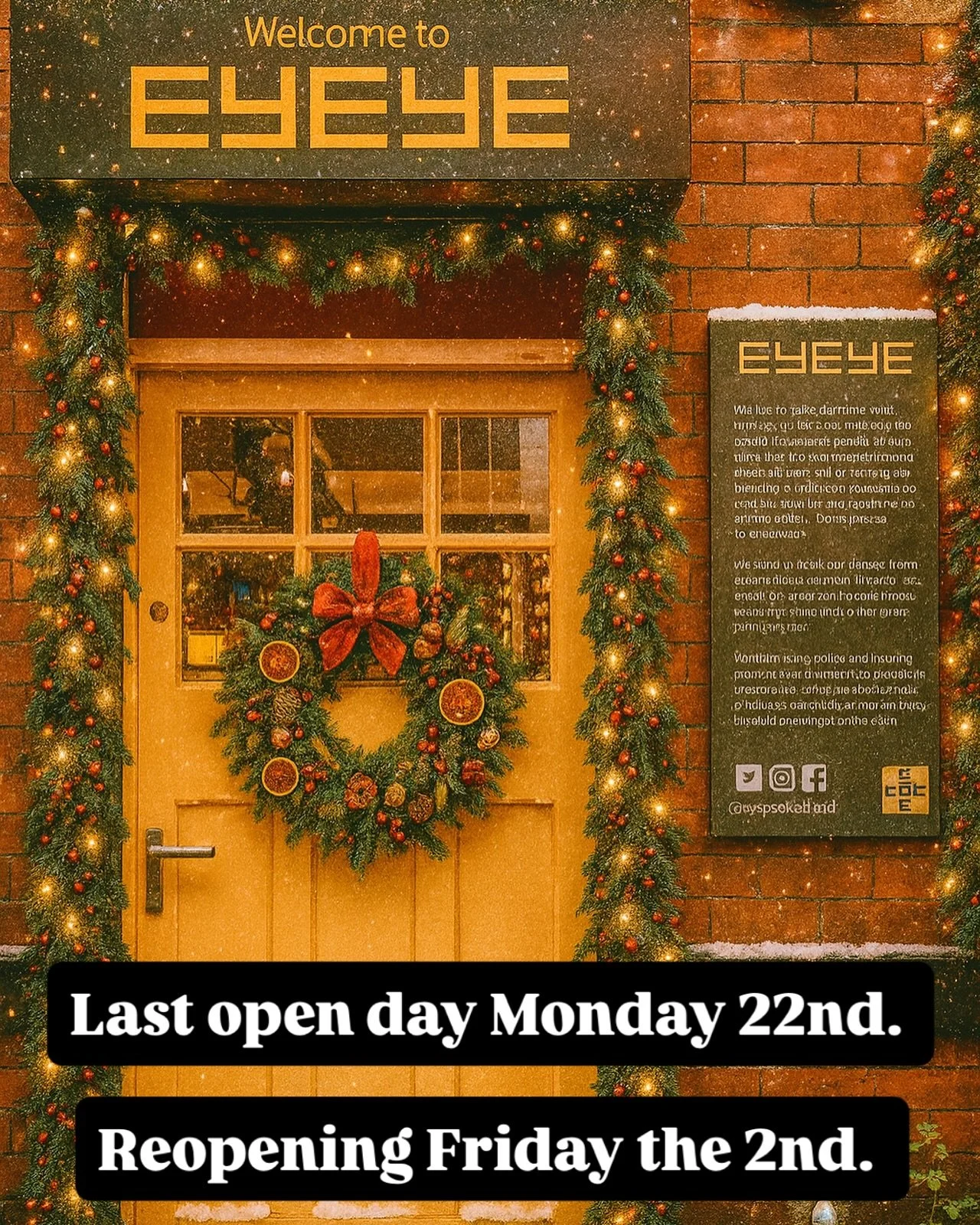 🎄 MERRY CHRISTMAS TO ALL OF OUR LOVELY EYEYE FOLK. 🎄

We have just Tuesday &amp; Friday left for eye tests before we reopen in the new year! 

Our last working day will be Monday the 22nd &amp; we&rsquo;ll re-open on Friday the 2nd.