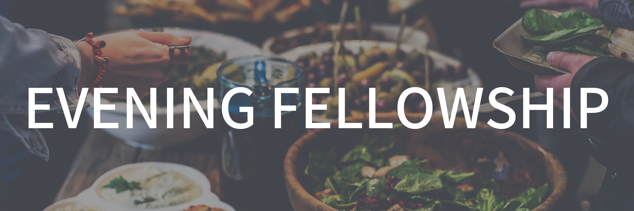 Calendar Event Banner_ Evening Fellowship.png