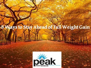 5 Ways to Stay Ahead of Fall Weight Gain
