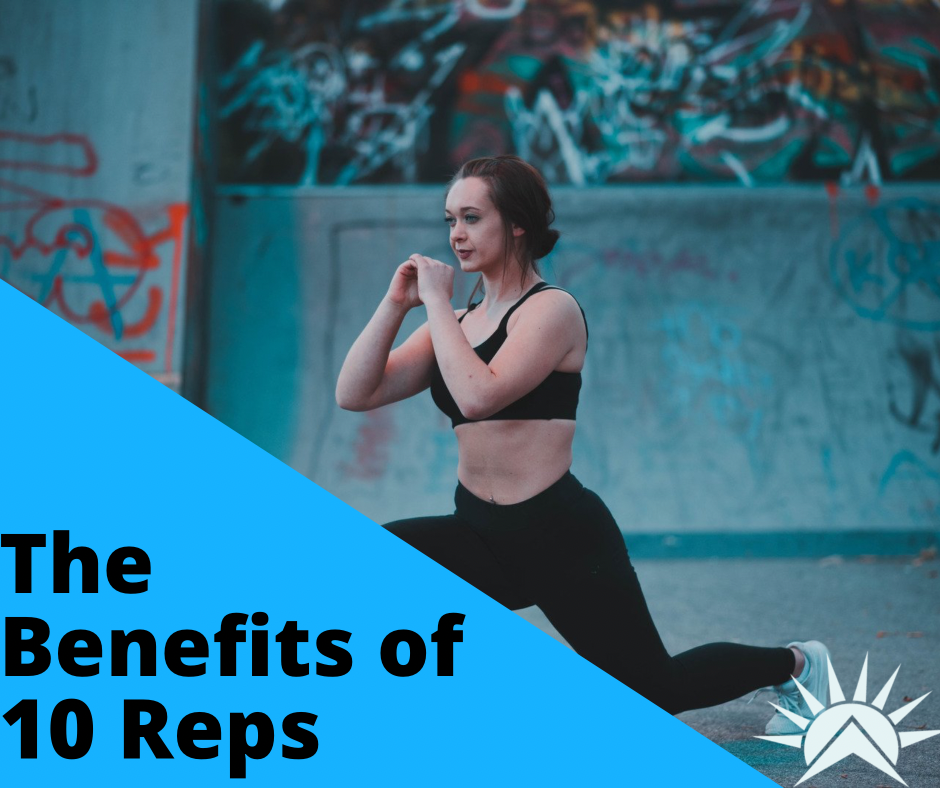 Strength Training- The Benefits of 10 Reps