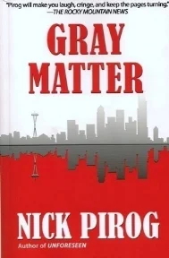 Gray Matter by Nick Pirog