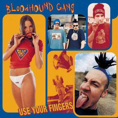 Bloodhound Gang "Use Your Fingers" - Mixed