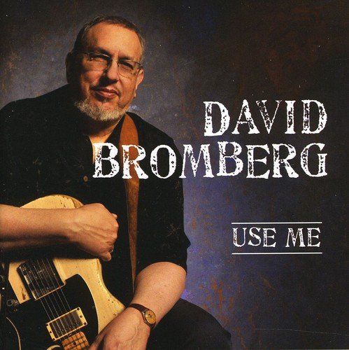 David Bromberg "Use Me" - Producer, Engineer, Mixer