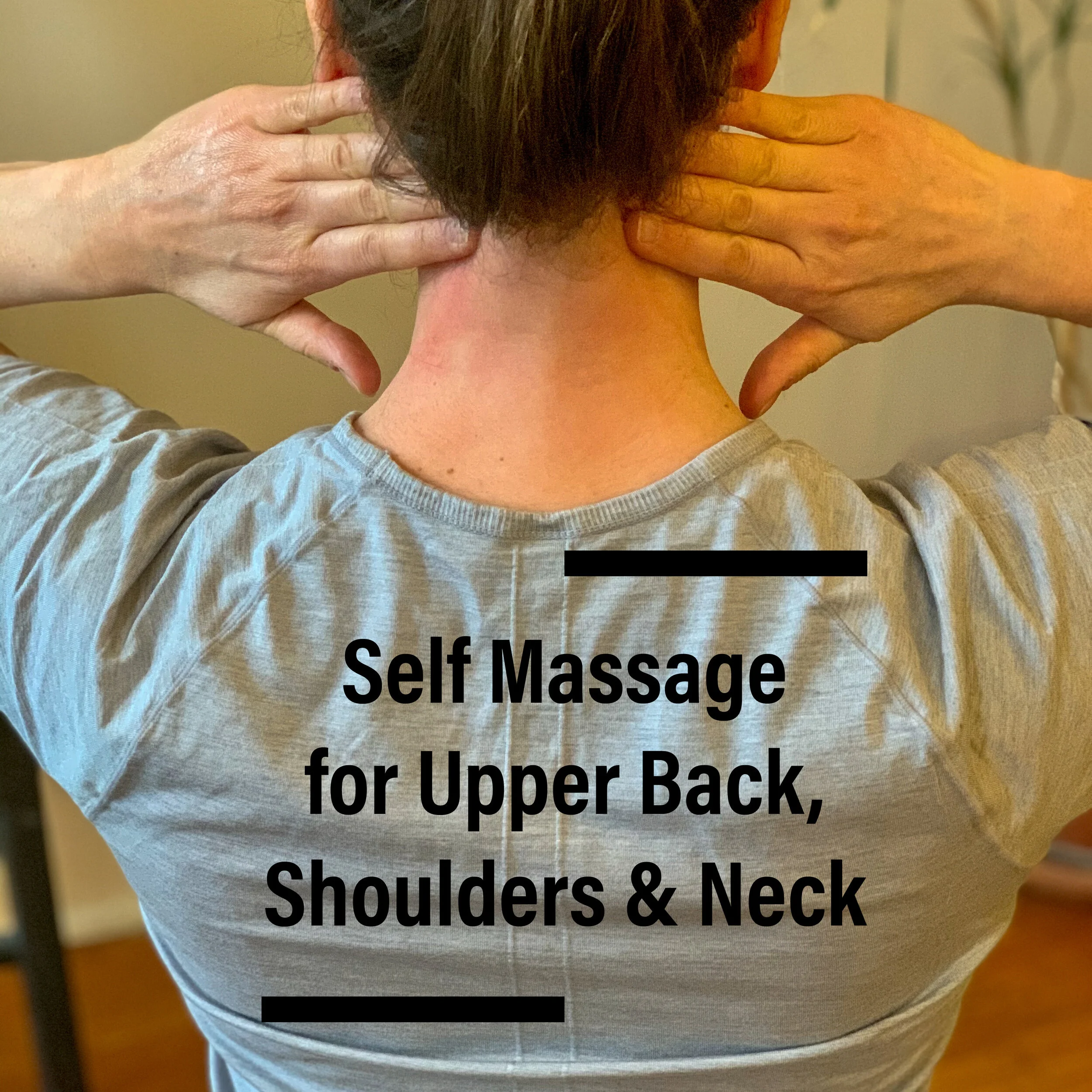 Self Massage for the Upper Back, Shoulders &amp; Neck