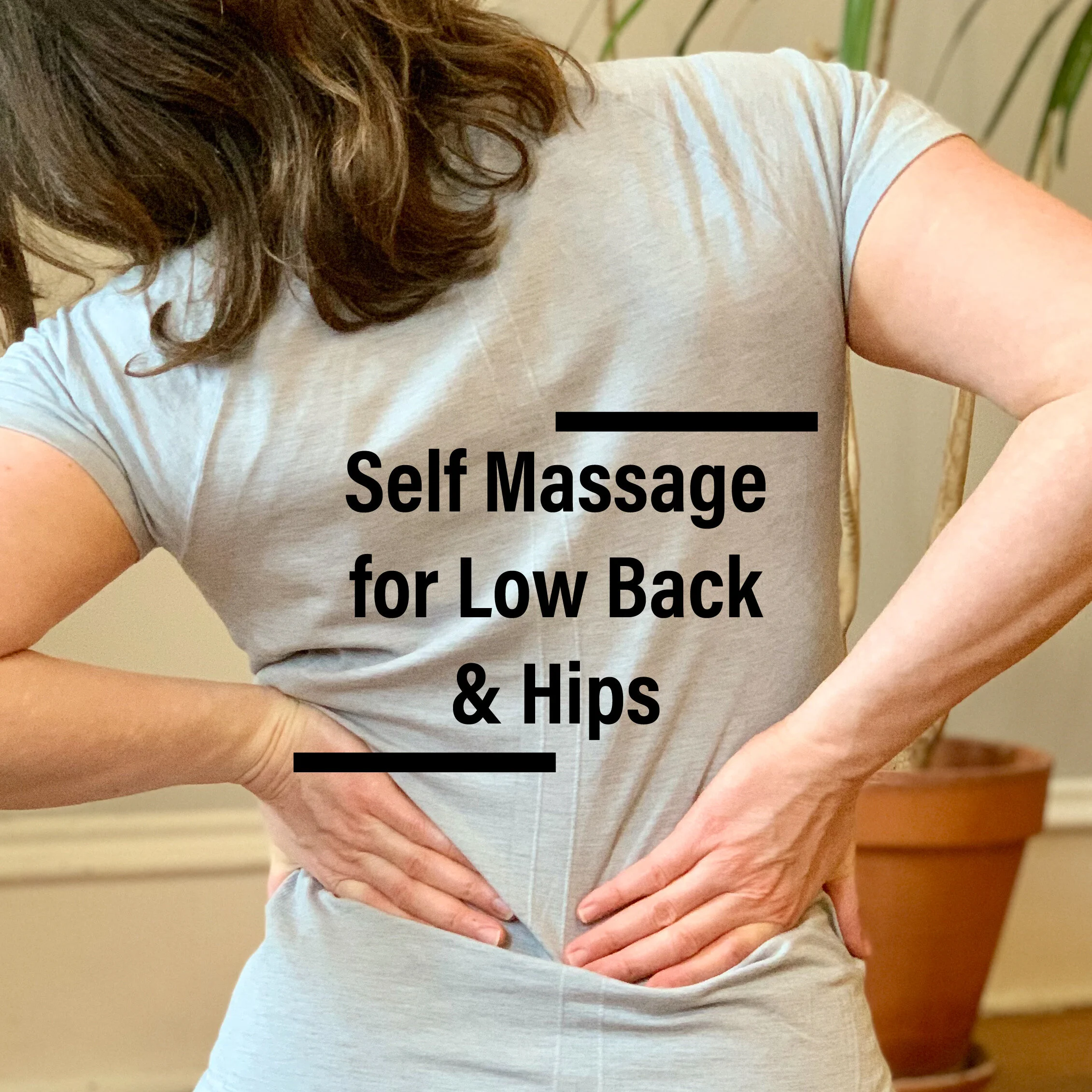 Self Massage for the Low Back &amp; Hips