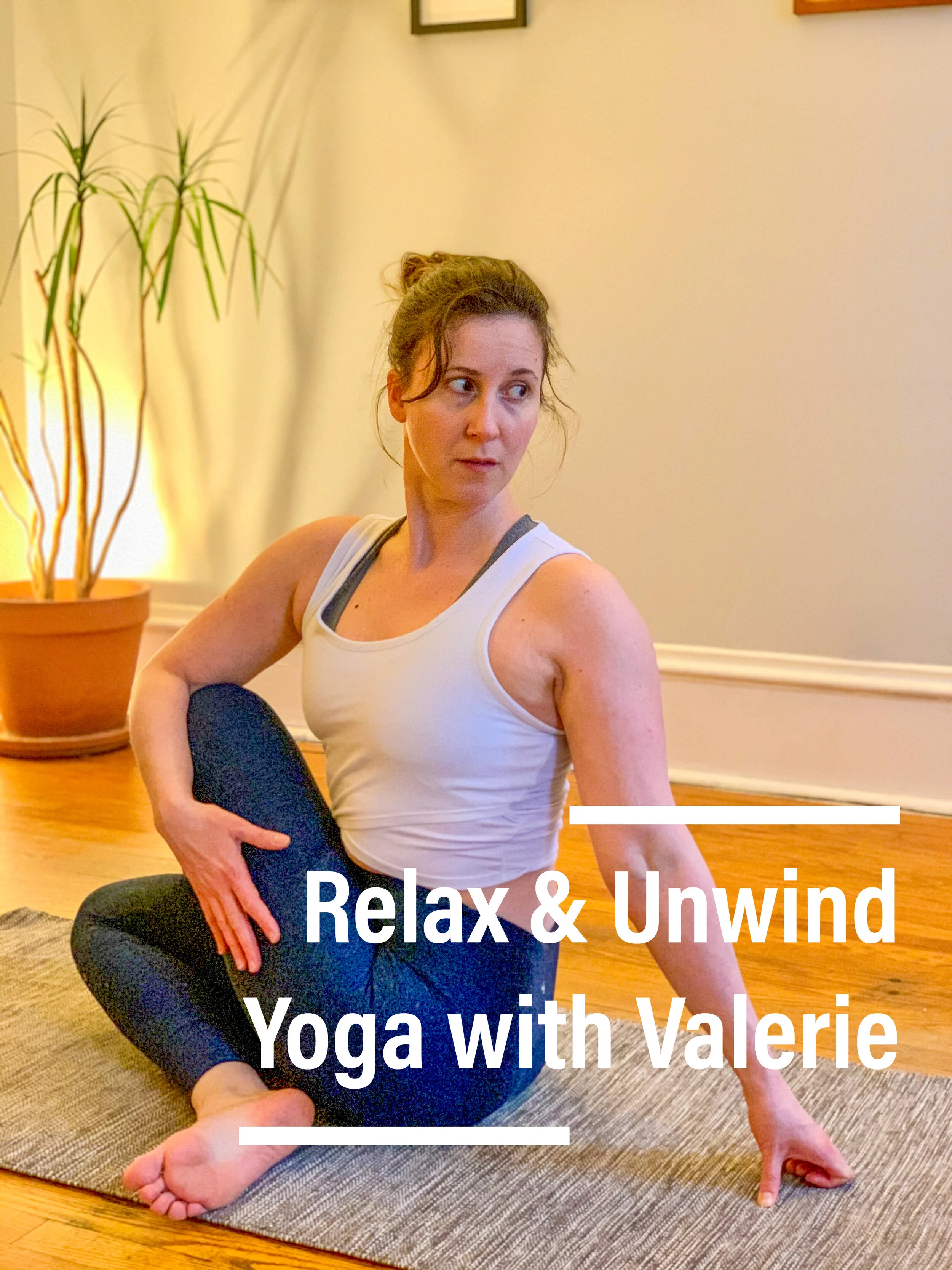 Relax &amp; Unwind Yoga with Valerie